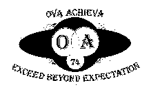 OVA ACHIEVA OA 74 EXCEED BEYOND EXPECTATION