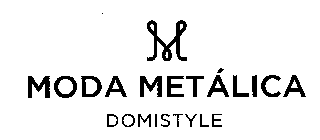 M MODA METALICA DOMISTYLE