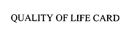 QUALITY OF LIFE CARD