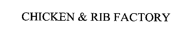 CHICKEN & RIB FACTORY