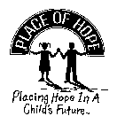 PLACE OF HOPE PLACING HOPE IN A CHILD'S FUTURE