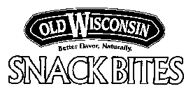 OLD WISCONSIN SNACK BITES BETTER FLAVOR, NATURALLY.
