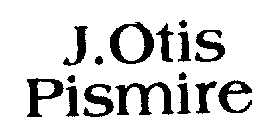 J. OTIS PISMIRE