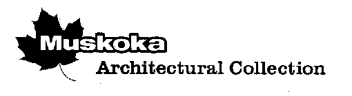 MUSKOKA ARCHITECTURAL COLLECTION