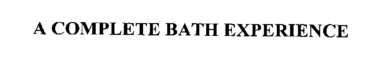 A COMPLETE BATH EXPERIENCE