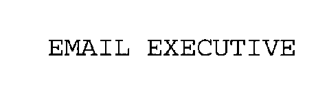 EMAIL EXECUTIVE
