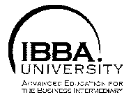 IBBA UNIVERSITY ADVANCED EDUCATION FOR THE BUSINESS INTERMEDIARY