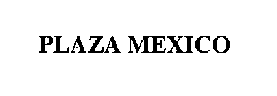 PLAZA MEXICO