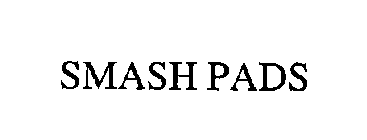 SMASH PADS