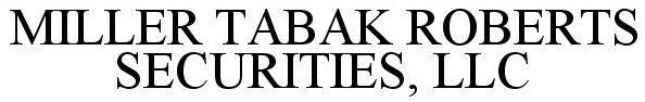 MILLER TABAK ROBERTS SECURITIES, LLC