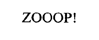 ZOOOP!