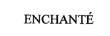 ENCHANTÉ