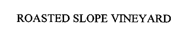 ROASTED SLOPE VINEYARD