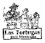 LAS TORTUGAS DELI MEXICANA