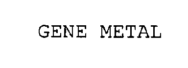 GENE METAL