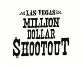 LAS VEGAS MILLION DOLLAR SHOOTOUT