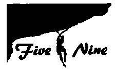 FIVE NINE