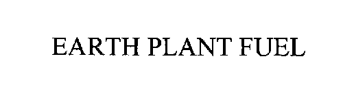 EARTH PLANT FUEL