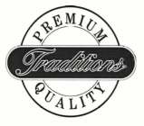 TRADITIONS PREMIUM QUALITY