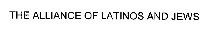 THE ALLIANCE OF LATINOS AND JEWS