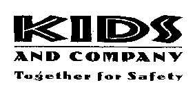 KIDS AND COMPANY TOGETHER FOR SAFETY