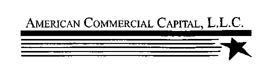 AMERICAN COMMERCIAL CAPITAL, L.L.C.