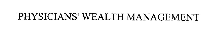 PHYSICIANS' WEALTH MANAGEMENT