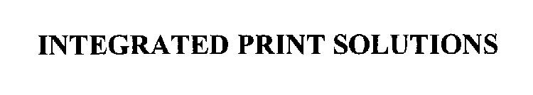 INTEGRATED PRINT SOLUTIONS