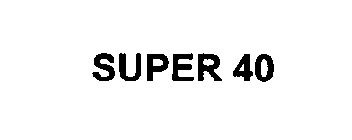 SUPER 40