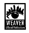 WEAVER OFFICIAL PULICATIONS