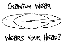 CW CRANIUM WEAR WEARS YOUR HEAD?