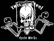 TWISTED STEEL CYCLE WORKS