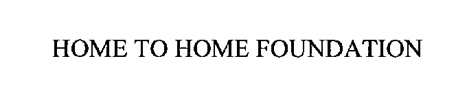 HOME TO HOME FOUNDATION