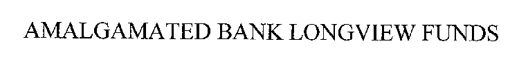 AMALGAMATED BANK LONGVIEW FUNDS