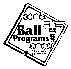 BALL PROGRAMS SOFTWARE FROM: BALL RESEARCH