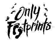 ONLY FOOTPRINTS
