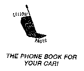 CELLOW PAGES THE PHONE BOOK FOR YOUR CAR!