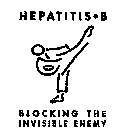 HEPATITIS B BLOCKING THE INVISIBLE ENEMY