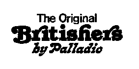 THE ORIGINAL BRITISHERS BY PALLADIO