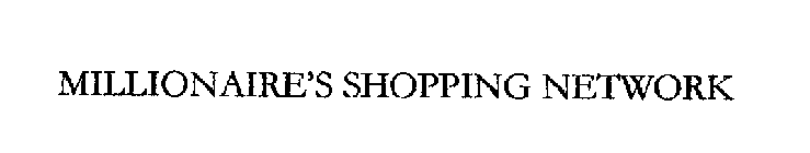 MILLIONAIRE'S SHOPPING NETWORK