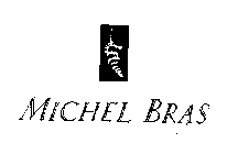 MICHEL BRAS