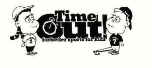 TIME OUT! FOR BETTER SPORTS FOR KIDS NAYS TAMMY 3 SAMMY 7