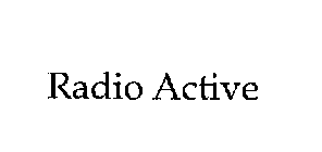 RADIO ACTIVE