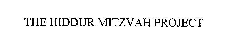 THE HIDDUR MITZVAH PROJECT