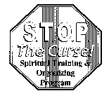 S.T.O.P. THE CURSE! SPIRITUAL TRAINING & ORGANIZING PROGRAM