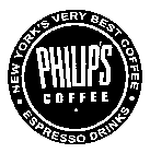 PHILIP'S COFFEE NEW YORK'S VERY BEST COFFEE ESPRESSO DRINKS