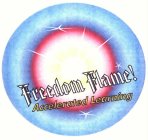 FREEDOM FLAME! ACCELERATED LEARNING