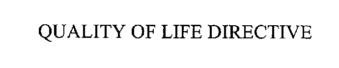 QUALITY OF LIFE DIRECTIVE