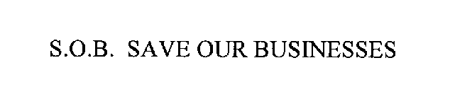S.O.B. SAVE OUR BUSINESSES