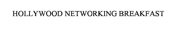 HOLLYWOOD NETWORKING BREAKFAST